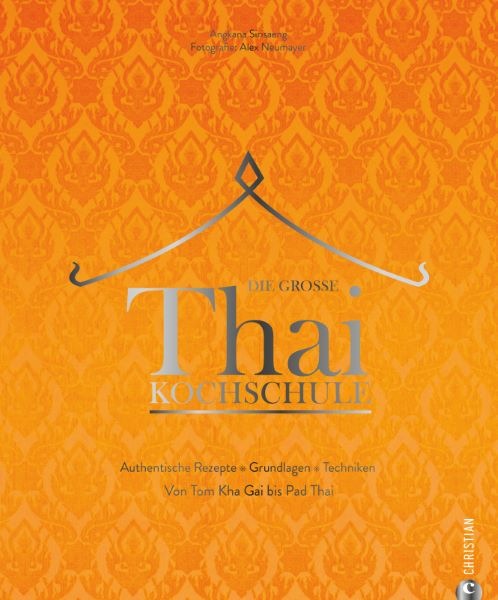 Von Streetfood bis Gourmetfood: „Die große Thai-Kochschule"