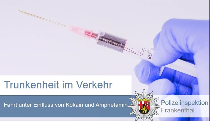 POL-PDLU: Frankenthal - Unter Einfluss von Drogen Auto gefahren