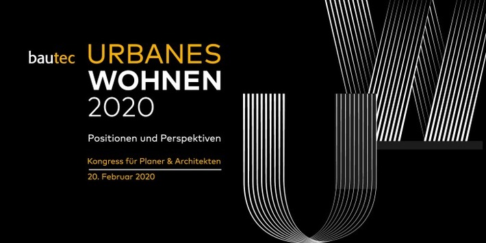 bautec 2020: Urbanes Wohnen - Positionen und Perspektiven