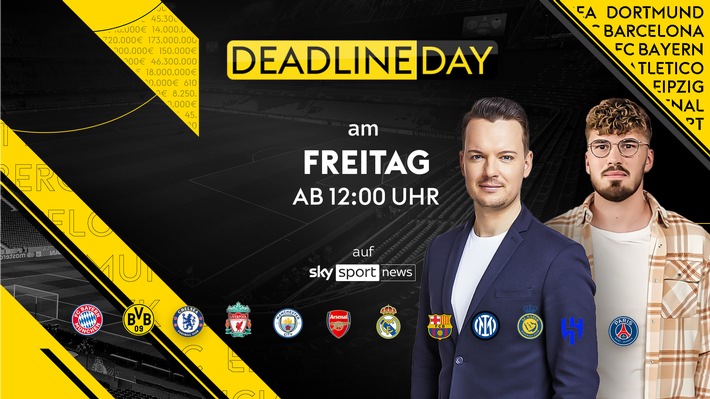 "Deadline Day - das Original": der Transfer-Countdown am Freitag live auf Sky Sport News