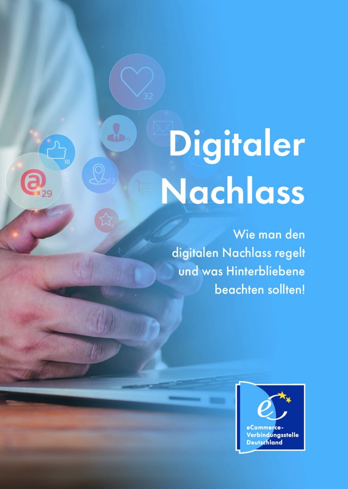 Der Digitale Nachlass: Neue kostenlose Broschüre der eCommerce-Verbindungsstelle Deutschland