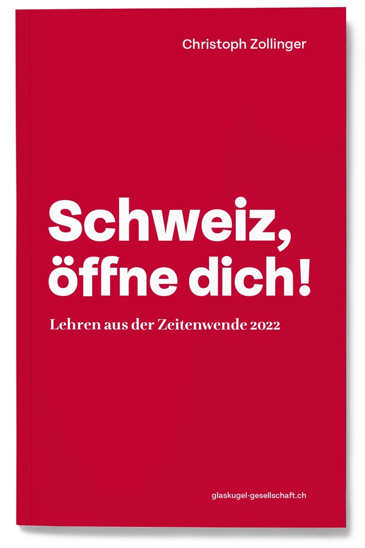 Schweiz, öffne dich! / Lehren aus der Zeitenwende 2022