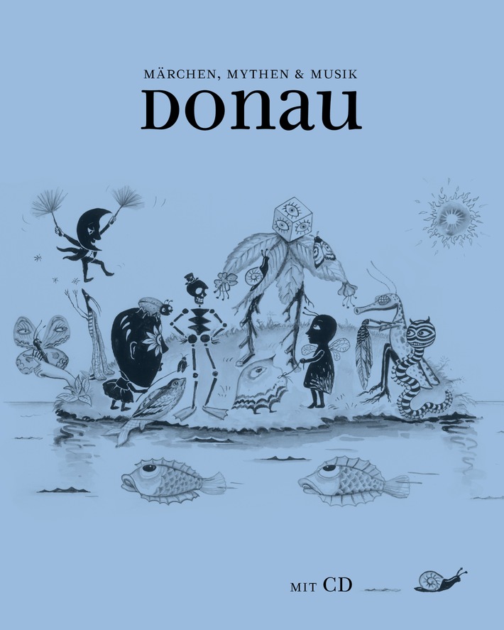 Fantasiereise entlang der Donau / Neues Buch mit Hörbuch "Märchen, Mythen & Musik - Donau" für Menschen von 5-99, von Christine Nöstlinger, André Heller, György Buda, Mercedes Echerer u.a.