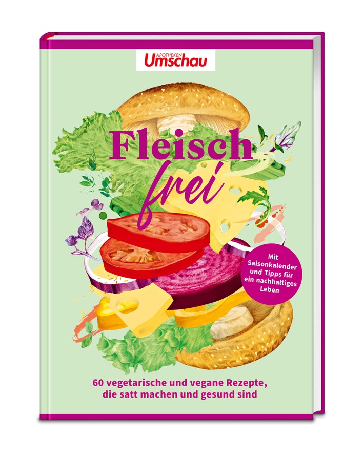 Neuer Apotheken Umschau-Ratgeber: "Fleischfrei" mit 60 gesunden vegetarischen und veganen Rezepten, die satt und glücklich machen