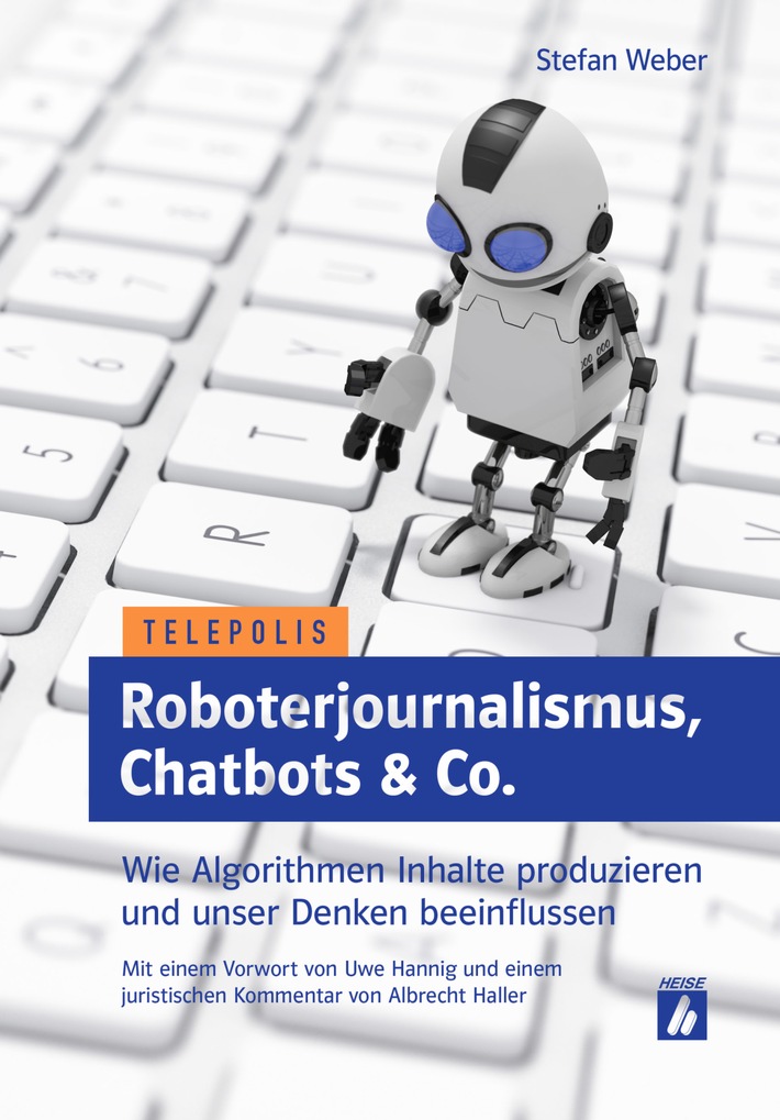 Neues Telepolis-Buch beleuchtet Roboterjournalismus / Ersetzt künstliche Intelligenz Autoren, Anwälte und Lehrer?