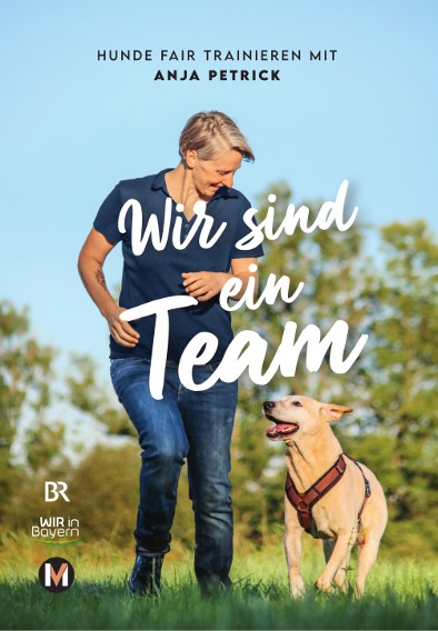 Pressemeldung Buchneuerscheinung: "Wir sind ein Team. Hunde fair trainieren mit Anja Petrick"
