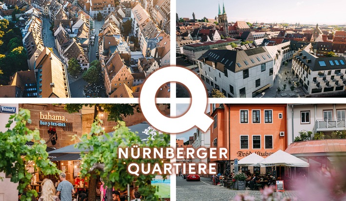 Congress- und Tourismus-Zentrale Nürnberg startet digitale Kampagne &quot;Nürnberger Quartiere&quot;