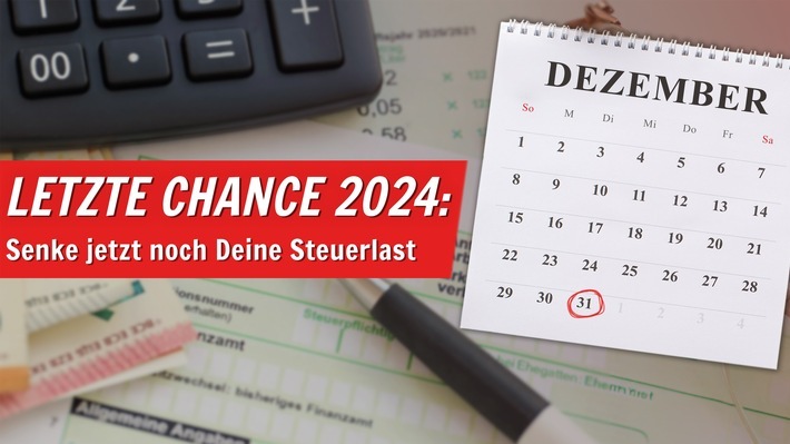 Letzte Chance - Steuerlast in 2024 senken - Frist 31.12.2024 / Weiterer Text über ots und www.presseportal.de/nr/128123 / Die Verwendung dieses Bildes für redaktionelle Zwecke ist unter Beachtung aller mitgeteilten Nutzungsbedingungen zulässig und dann auch honorarfrei. Veröffentlichung ausschließlich mit Bildrechte-Hinweis.