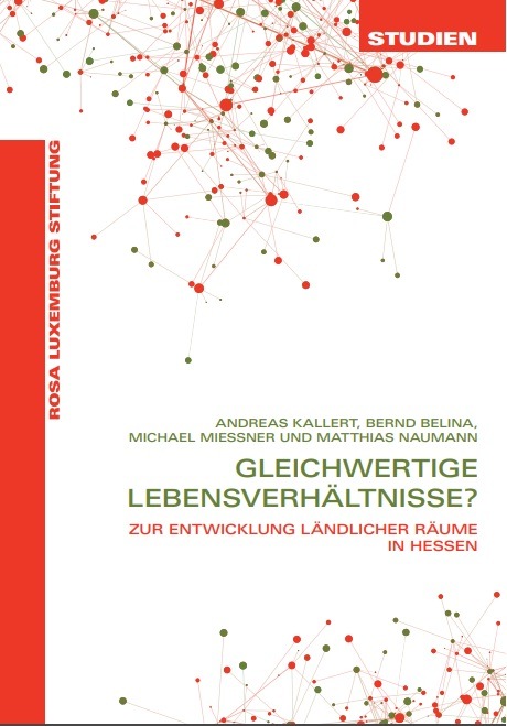Gleichwertige Lebensverhältnisse / Aktuelle Studie zur Entwicklung ländlicher Räume in Hessen