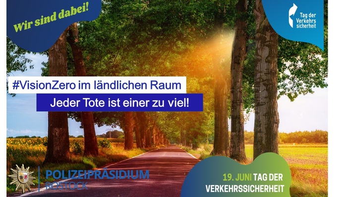 POL-HRO: ~ &quot;Vision Zero im ländlichen Raum&quot; - am 19. Juni 2021 ist Tag der Verkehrssicherheit Rund 60 % aller Verkehrsunfalltoten sterben auf den Landstraßen Deutschlands ~