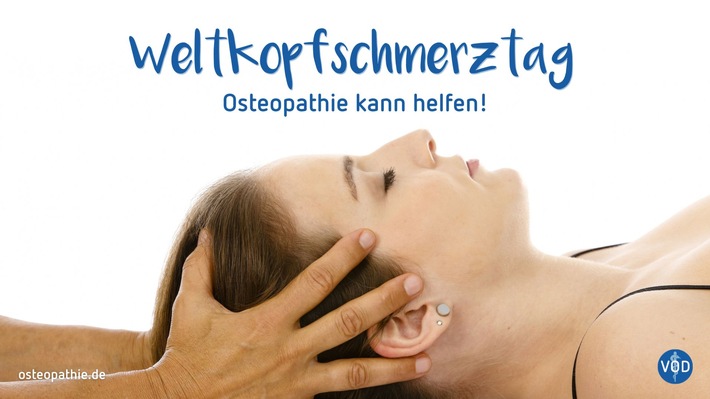 Osteopathie - bei Kopfschmerzen in besten Händen / Verband der Osteopathen Deutschland zum Weltkopfschmerztag
