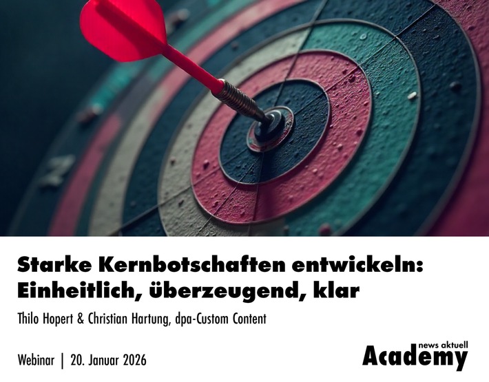 Kernbotschaften entwickeln: Einheitlich, überzeugend, klar / Ein Online-Seminar der news aktuell Academy