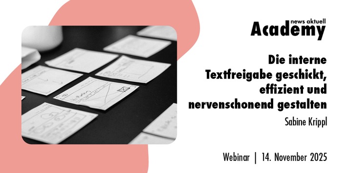 Die interne Textfreigabe geschickt, effizient und nervenschonend gestalten / Ein Webinar der news aktuell Academy