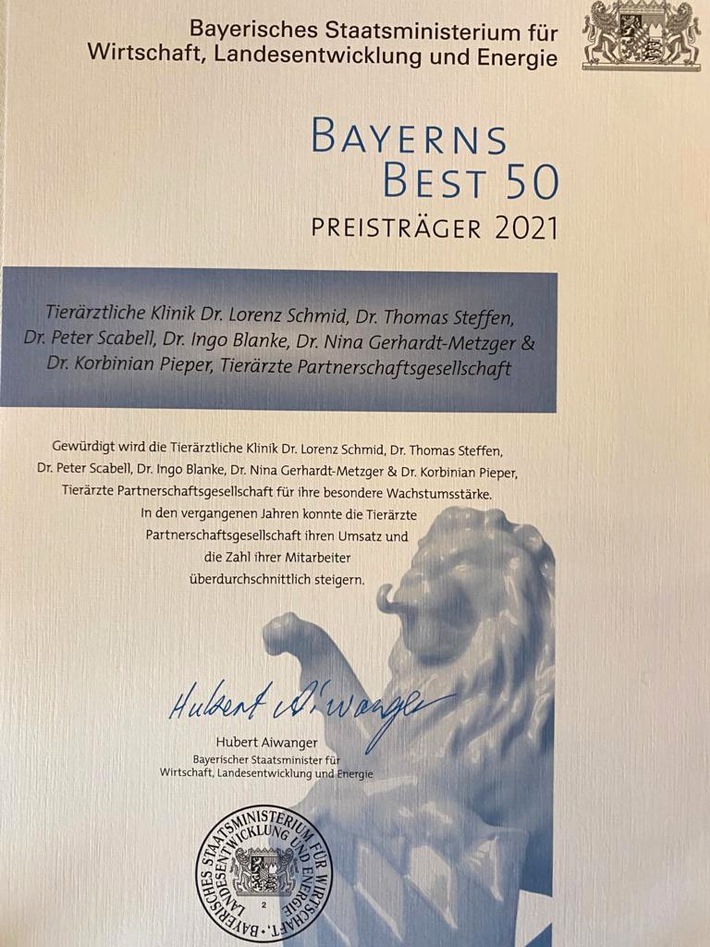Tierärztliche Klinik Oberhaching gehört zu Bayerns Best 50 / Bayerisches Staatsministerium für Wirtschaft, Landesentwicklung und Energie verleiht Mittelstands-Preis für vorbildliches Unternehmertum