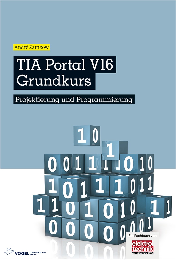 Fachbuch zur Controller-Programmierung im TIA-Portal V16 / Inaut veröffentlicht Grundkurs "TIA-Portal V16" beim Vogel-Fachbuchverlag