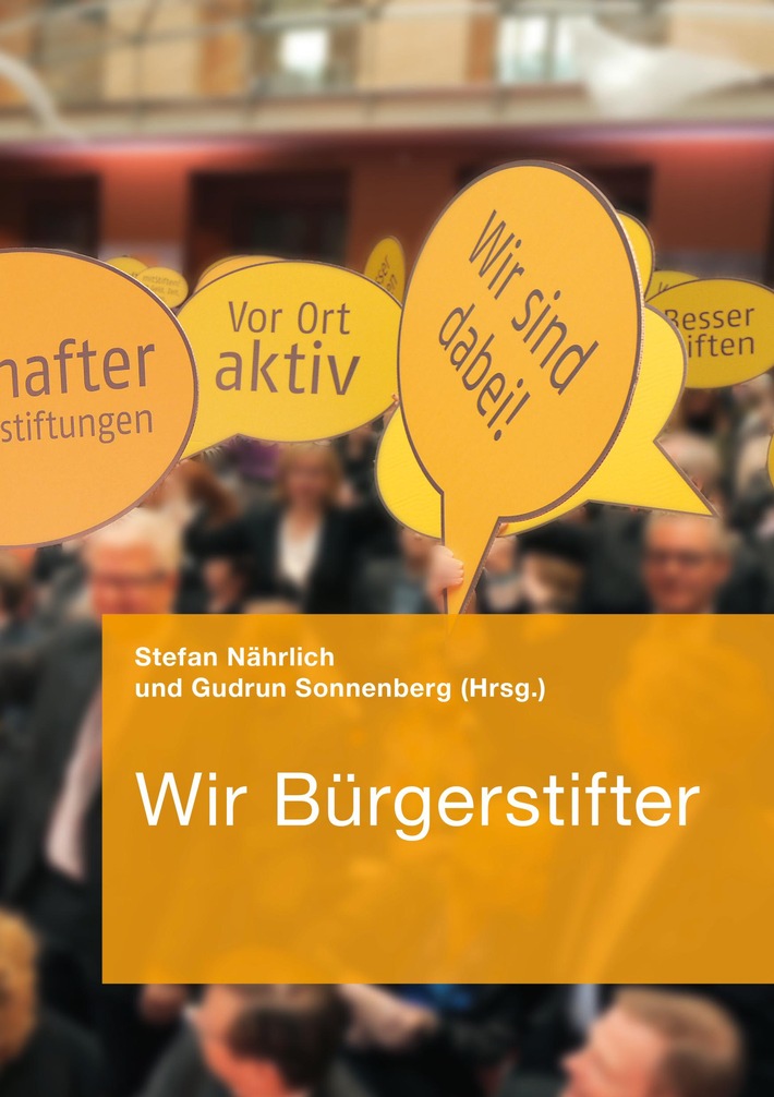 Wer sind die Menschen hinter den Bürgerstiftungen? / Neues Buch stellt dreizehn engagierte Stifter vor