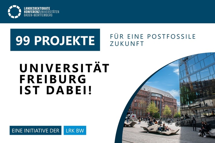 Universität Freiburg ist dabei: Die 9 Universitäten des Landes Baden-Württemberg präsentieren 99 Projekte für eine postfossile Zukunft