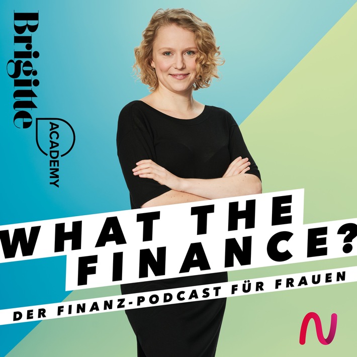 BRIGITTE Academy startet "What The Finance?" - den Finanz-Podcast für Frauen