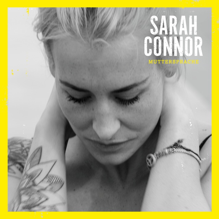 SARAH CONNOR: Platz #1 in den Offiziellen Deutschen Albumcharts - Gold für &quot;Muttersprache&quot; - Platz #1 in der Schweiz - Platz #3 in Österreich