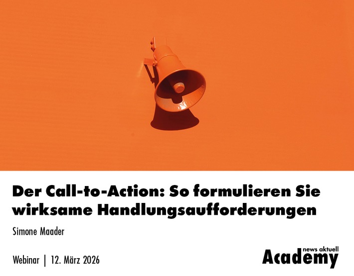 Der Call-to-Action: So formulieren Sie wirksame Handlungsaufforderungen / Ein Online-Seminar der news aktuell Academy