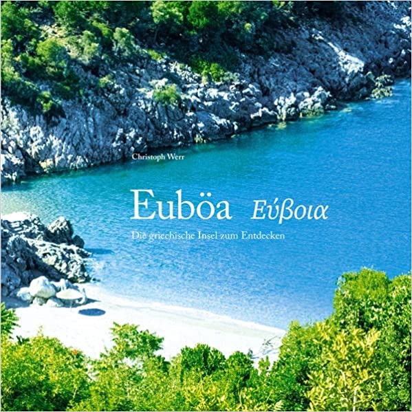 Euboea – Εύβοια - DIE GRIECHISCHE INSEL ZUM ENTDECKEN