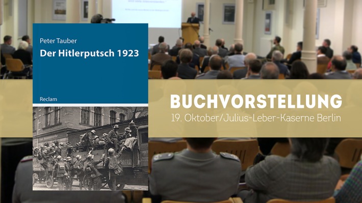 Buchpräsentation: Am 19. Oktober 2023 wird Dr. Peter Taubers neues Buch &quot;Der Hitlerputsch 1923&quot; in der Berliner Julius-Leber-Kaserne vorgestellt.
