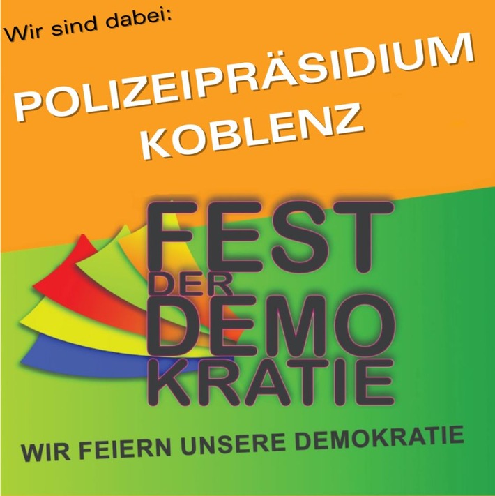 POL-PPKO: Koblenz feiert die Demokratie - feiern Sie mit uns!