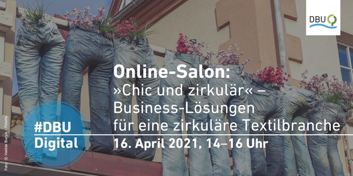 Terminankündigung: #DBUdigital Online-Salon „Chic und zirkulär“: Business-Lösungen für eine zirkuläre Textilbranche am 16.4.