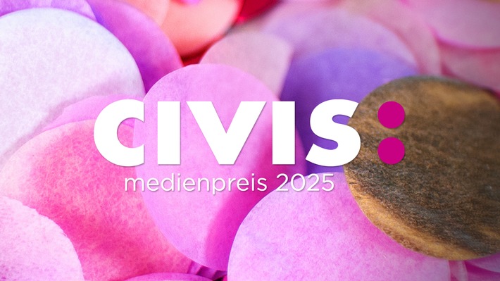 Wettbewerb zum CIVIS Medienpreis 2025 eröffnet: Einreichungen bis 12. Dezember 2024 möglich