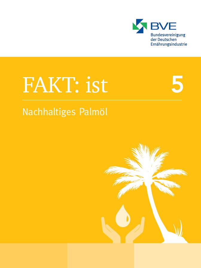 BVE veröffentlicht fünften Teil der Reihe FAKT: ist zum Thema &quot;Nachhaltiges Palmöl&quot;