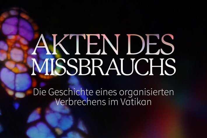 “Akten des Missbrauchs” – Die Enthüllung eines organisierten Verbrechens im Vatikan