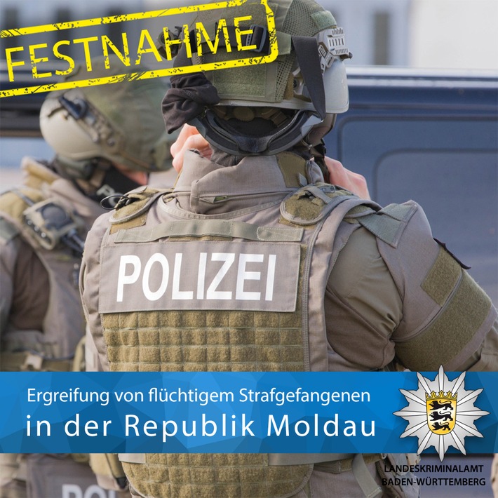 LKA-BW: Gemeinsame Pressemitteilung der Staatsanwaltschaft Karlsruhe - Zweigstelle Pforzheim und des Landeskriminalamtes Baden-Württemberg - Ergreifung von entwichenem Strafgefangenen in Moldau