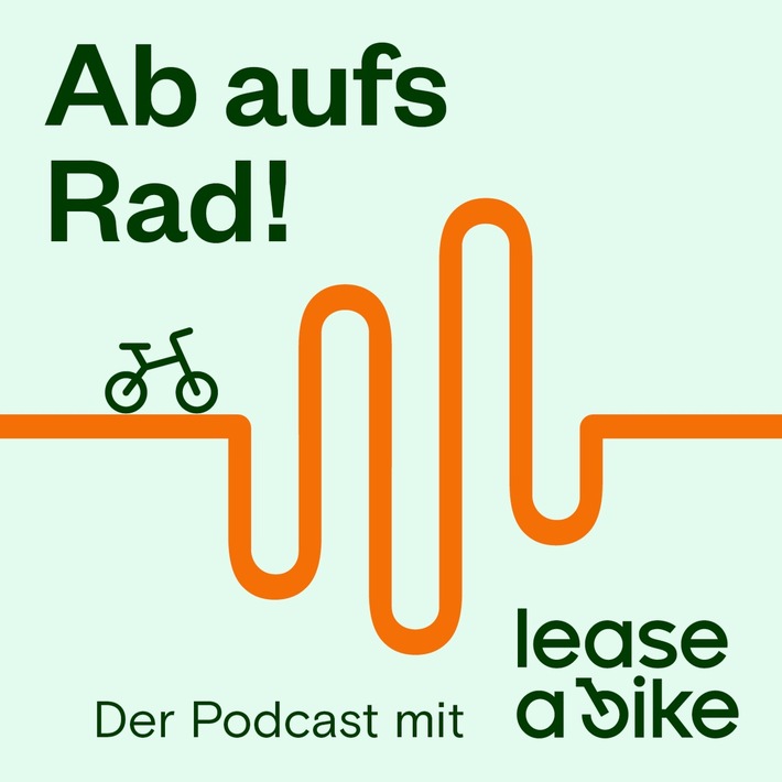 **Lease a Bike bringt eigene Podcast-Reihe raus** – GANZ NEU – &quot;Ab aufs Rad - der Podcast mit Lease a Bike&quot;