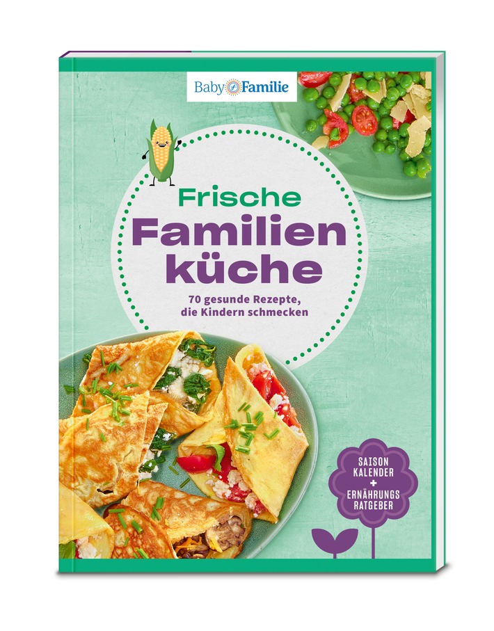 Lecker, gesund und vielseitig - diese Gerichte schmecken Klein und Groß / Baby und Familie bringt neues Kochbuch &quot;Frische Familienküche&quot; heraus