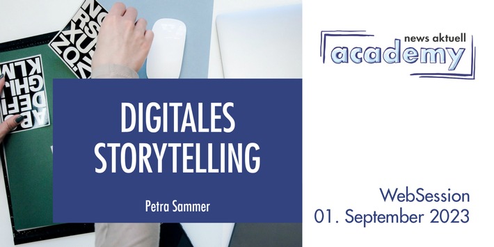 Digitales Storytelling / Ein Online-Seminar der news aktuell Academy