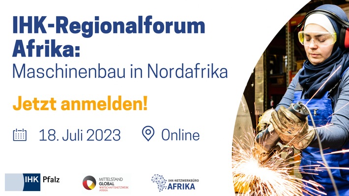 Marktchancen für deutsche Maschinenbauer in Nordafrika: IHK-Regionalforum Afrika der IHK Pfalz am 18. Juli 2023