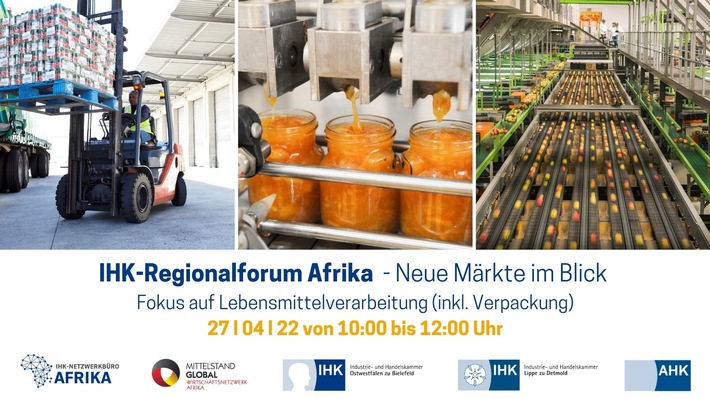 IHK-Regionalforum Afrika am 27. April 2022 - Neue Märkte im Blick: Welche Marktchancen haben deutsche Unternehmen aus der Lebensmittelverarbeitungsindustrie in Afrika?