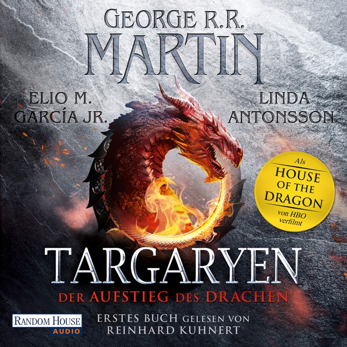 Hörbuch-Tipp: &quot;Targaryen: Der Aufstieg des Drachen&quot; von George R.R. Martin - Alles über die berühmteste Familie aus &quot;Game of Thrones&quot; und &quot;House of the Dragon&quot;