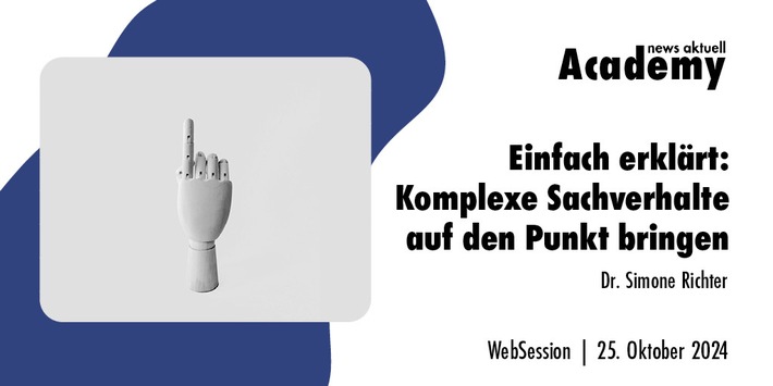 Einfach erklärt: Komplexe Inhalte auf den Punkt bringen / Ein Online-Seminar der news aktuell Academy