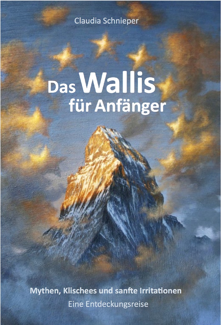 Buchneuerscheinung «Das Wallis für Anfänger» von Claudia Schnieper