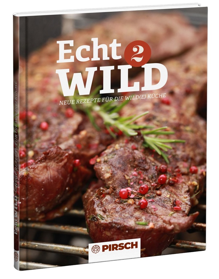 Echt WILD 2: 70 leckere Wildrezepte zum Nachkochen