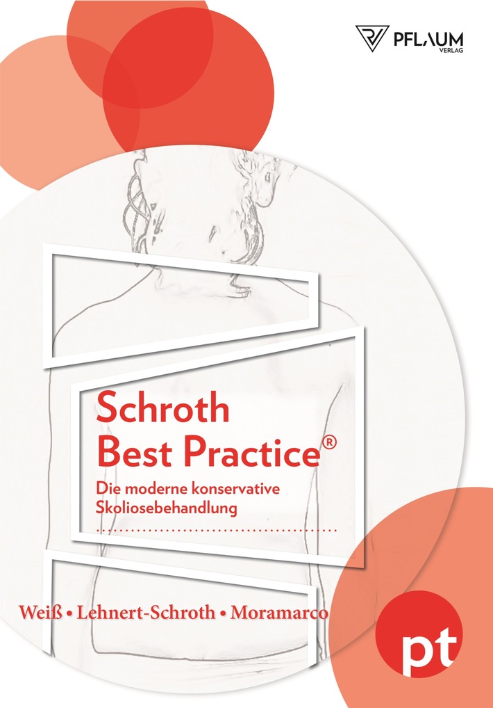 Pflaum Verlag reagiert auf aktuelle Entwicklungen und bringt  überarbeitete Neuauflage in den Handel: Schroth Best Practice ® -  Die moderne konservative Skoliosebehandlung von Dr. med. Hans-Rudolf Weiß