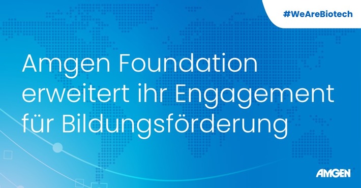 Amgen Foundation erweitert ihr Engagement für Bildungsförderung