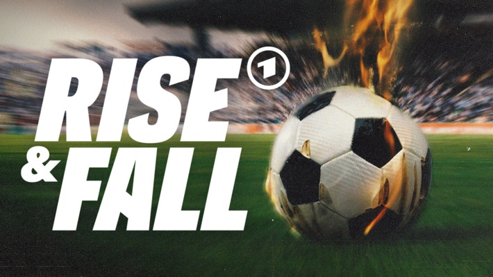 Rise & Fall: vom Aufstieg und Fall großer Traditionsvereine im Fußball | Neue Doku-Reihe, ab 25. Oktober in der ARD Mediathek