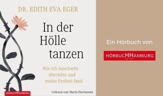 »In der Hölle tanzen«: Die außerordentliche Geschichte der Holocaust-Überlebenden und Psychotherapeutin Edith Eva Eger erstmals als deutschsprachiges Hörbuch
