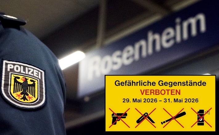 Bundespolizeidirektion München: Schwerpunkteinsatz und vorübergehendes Mitführverbot von gefährlichen Gegenständen - Allgemeinverfügung für den Bahnhof Rosenheim