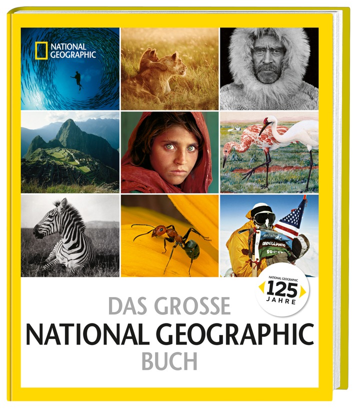 125 Jahre Abenteuer und Entdeckung / Der Jubiläumsband "Das große NATIONAL GEOGRAPHIC Buch" blickt zurück auf die Geschichte der National Geographic Society und zeigt deren herausragendste Projekte (BILD)