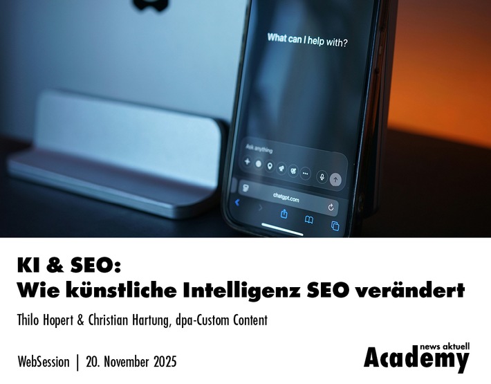 KI & SEO: Wie künstliche Intelligenz SEO verändert / Ein Online-Seminar der news aktuell Academy