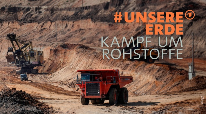 ARD Thementag "#UnsereErde - Kampf um Rohstoffe" am 6. März 2024