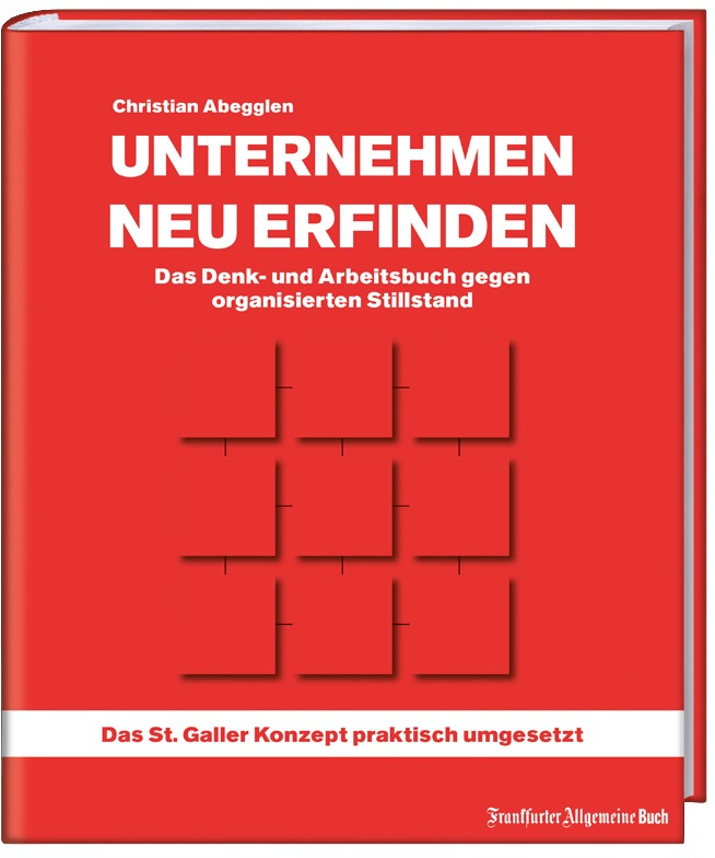 UNTERNEHMEN NEU ERFINDEN - Denk- und Arbeitsbuch gegen organisierten Stillstand